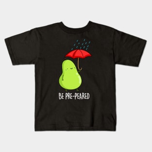 Be Pre-pear-ed Cute Fruit Pear Pun Kids T-Shirt